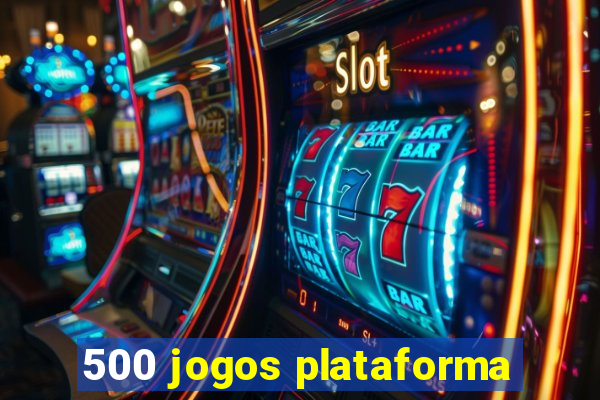 500 jogos plataforma